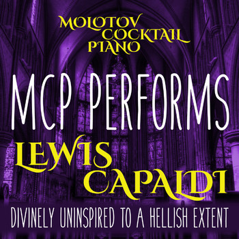 Molotov Cocktail Piano - MCP Performs Lewis Capaldi - Divinely Uninspired to a Hellish Extent (Instrumental)
