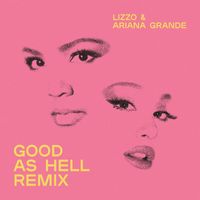 Lizzo - Good As Hell (feat. Ariana Grande) (Remix)