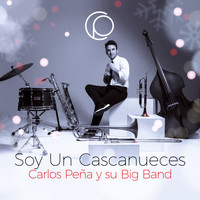 Carlos Peña y su Big Band - Soy un Cascanueces