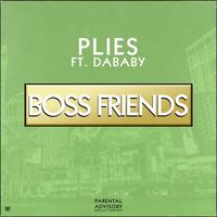 Plies - Boss Friends (feat. DaBaby) (Explicit)