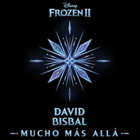 David Bisbal - Mucho más allá (De "Frozen 2")
