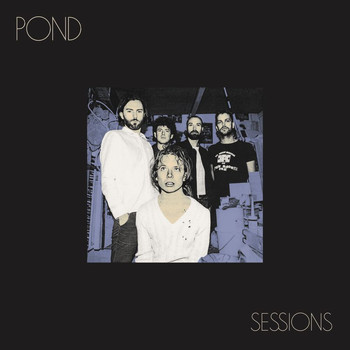 Pond - Sessions (Explicit)