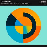 Jack Wins - Familiar Strangers (feat. Rothwell)