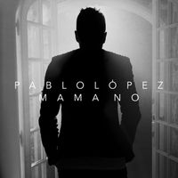 Pablo López - Mama No