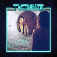 Twinnie - Lie to Me