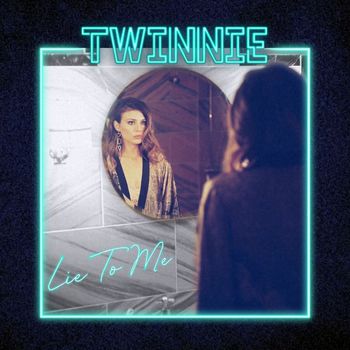 Twinnie - Lie to Me