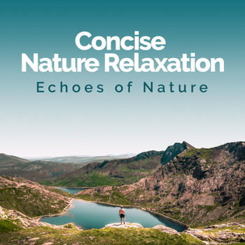 Echoes Of Nature - Concise Nature Relaxation