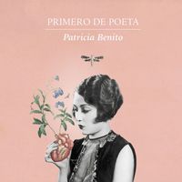 Patricia Benito - Primero de poeta
