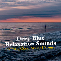 Soothing Ocean Waves Universe - Deep Blue Relaxation Sounds