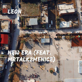 Leon - New Era (feat. MrTalk2MeNice) (Explicit)