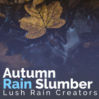 Lush Rain Creators - Autumn Rain Slumber