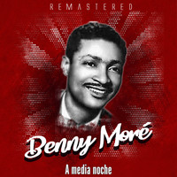 Benny Moré - A media noche (Remastered)