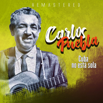 Carlos Puebla - Cuba no está sola (Remastered)
