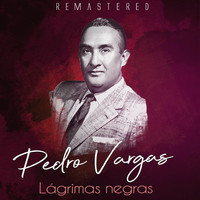 Pedro Vargas - Lágimas negras (Remastered)