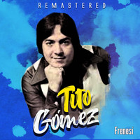 Tito Gómez - Frenesí (Remastered)
