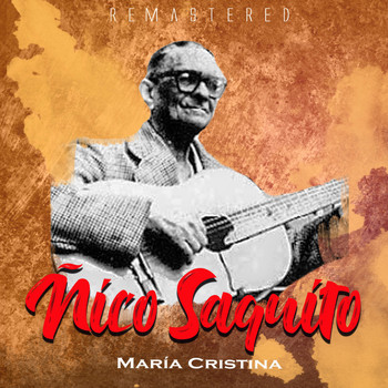 Ñico Saquito - María Cristina (Remastered)