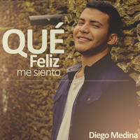 Diego Medina - Qué Feliz Me Siento