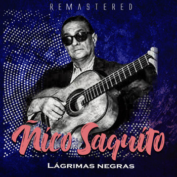 Ñico Saquito - Lágrimas negras (Remastered)