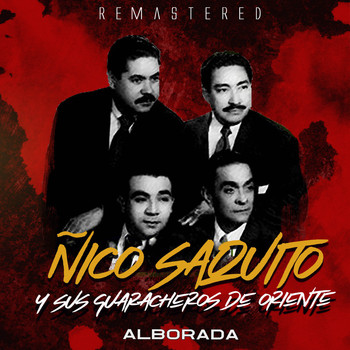 Ñico Saquito y sus Guaracheros de Oriente - Alborada (Remastered)