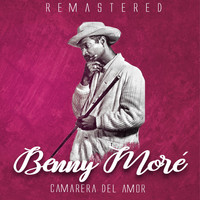 Benny Moré - Camarera del amor (Remastered)