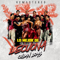 Lecuona Cuban Boys - Lo mejor de Lecuona Cuban Boys (Remastered)