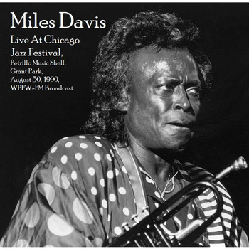 Miles Davis - Live At Chicago Jazz Festival, Petrillo Music Shell, Grant Park, August 30th 1990, WPFW-FM Broadcast (Remastered)