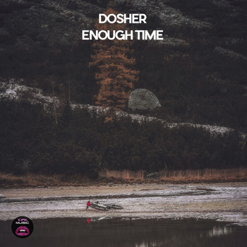 Dosher - Enough Time