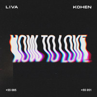 LIVA (BR), Kohen - How To Love