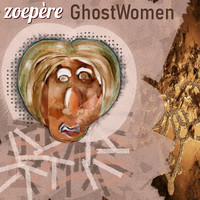 Zoepère - Ghostwomen