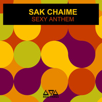 Sak Chaime - Sexy Anthem