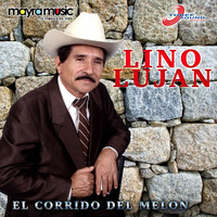 Lino Lujan - El Corrido del Melón