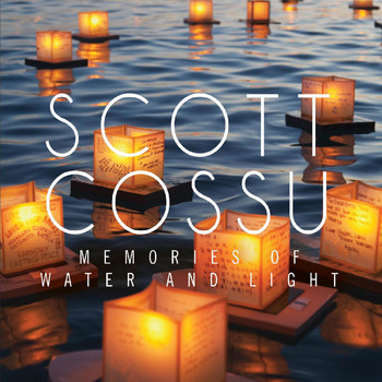 Scott Cossu - Memories of Water and Light