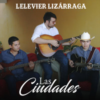 Lelevier Lizárraga - Las Ciudades