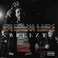 Breezy - Sir Golha Lmok (Explicit)