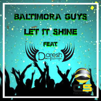 Baltimora Guys - Let It Shine