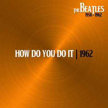 The Beatles - How Do You Do It