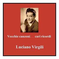 Luciano Virgili - Vecchie canzoni... Cari ricordi