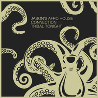 Jason's Afro House Connection - Tribal Tonight