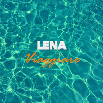 Lena - Viaggiare