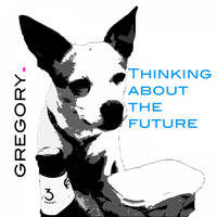 Gregory - Thinking About the Future