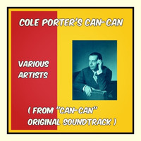 Cole Porter - Cole Porter's Can-Can (From "Can-Can" Original Soundtrack)