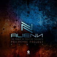 Alienn - The Power of Positive Thoughts (Psilocybe Project Remix)