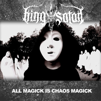 King Satan - All Magick Is Chaos Magick