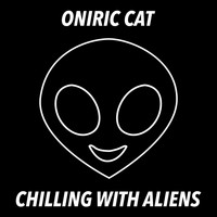 Oniric Cat - Chilling with Aliens