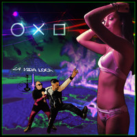 OXO - La Vida Loca