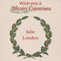 Julie London - Wish you a Merry Christmas