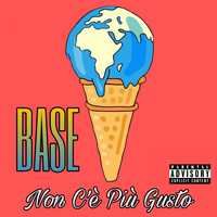 Base - Non c'è più gusto (Explicit)