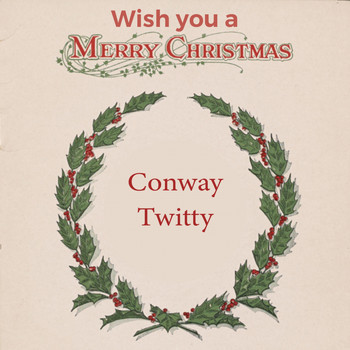 Conway Twitty - Wish you a Merry Christmas