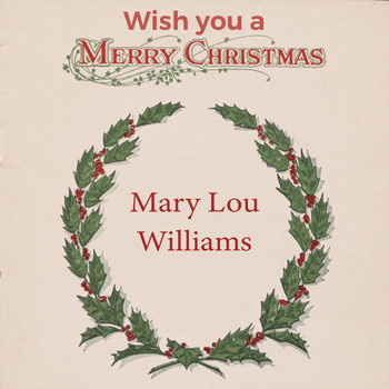 Mary Lou Williams - Wish you a Merry Christmas