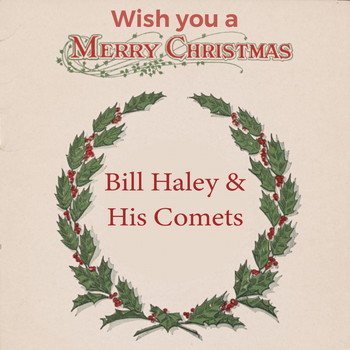 Bill Haley & His Comets - Wish you a Merry Christmas